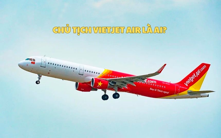 Chủ tịch Vietjet Air là ai? Thông tin bà Thảo Vietjet