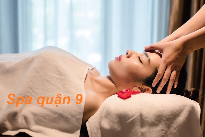 Các Spa quận 9 giá rẻ phải chăng, với dịch vụ chất lượng